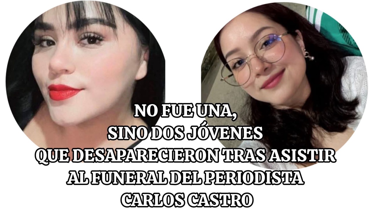 Desaparecen dos chicas tras asistir a velorio y entierro del reportero policiaco Carlos Castro; trasciende una fue su novia